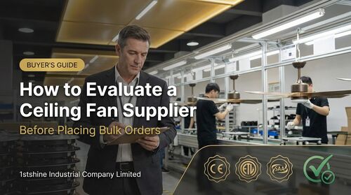 Son şirket haberleri Toplu Siparişlerden Önce Tavan Vantilatörü Tedarikçisi Nasıl Değerlendirilir | 1. parlaklık